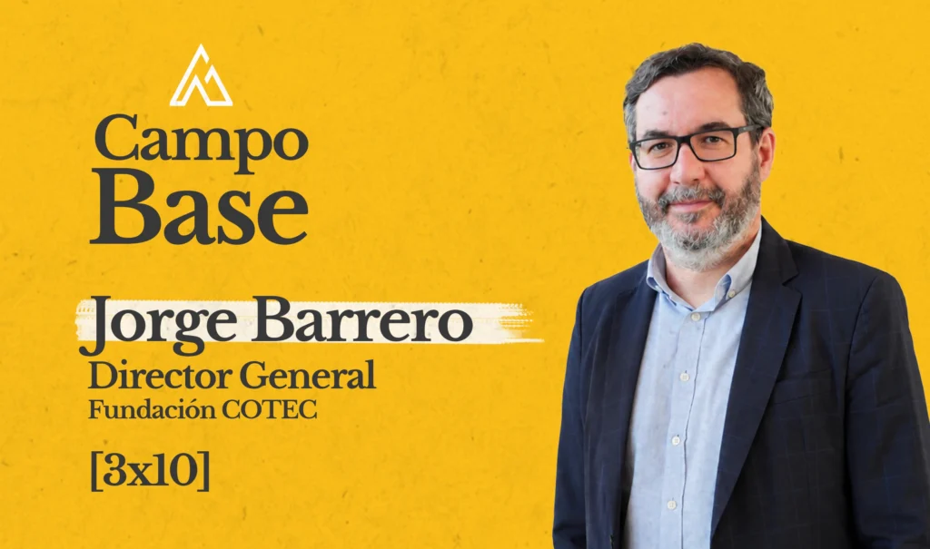 Jorge Barrero Fonticoba_Director General de Fundación COTEC en Campo Base de Praxia Lab